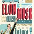 Cover Art for 9780062463289, Elon Musk and the Quest for a Fantastic Future Young Readers' Edition by Ashlee Vance