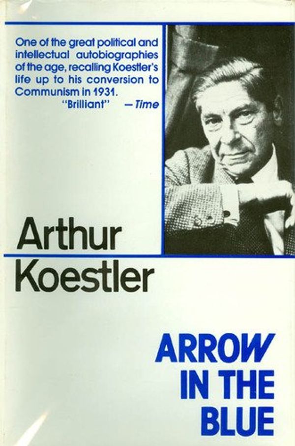 Cover Art for 9780812829976, Arrow in the Blue by Arthur Koestler