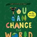 Cover Art for 9783743207530, You Can Change the World by Lucy Bell