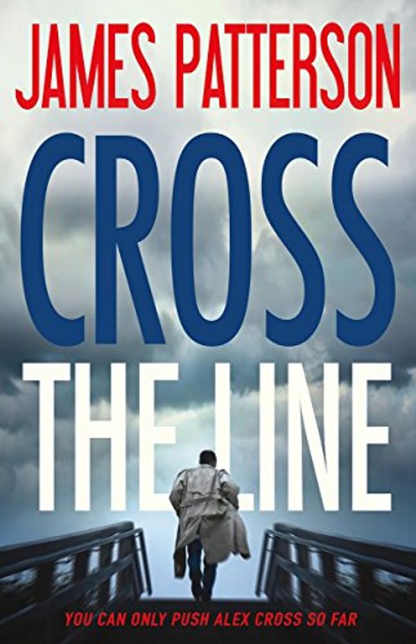 Cover Art for B01C37XEUU, Cross the Line by James Patterson
