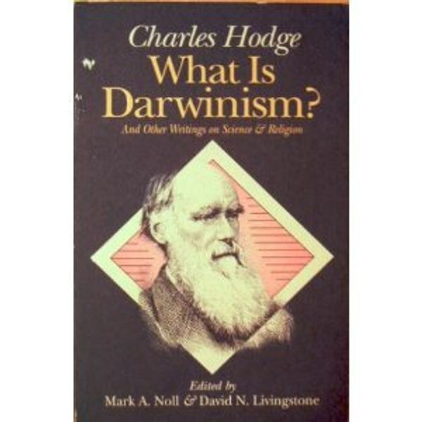Cover Art for 9780801067921, What is Darwinism? by Charles Hodge