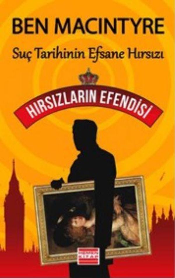 Cover Art for 2789785934615, Hirsizlarin Efendisi by Ben Macintyre