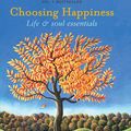 Cover Art for 9781741145212, Choosing Happiness by Stephanie Dowrick