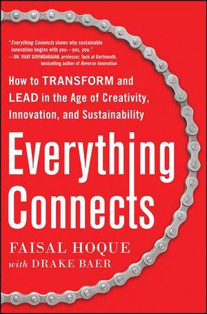 Cover Art for 9780071831369, Everything Connects: How to Transform and Lead in the Age of Creativity, Innovation, and Sustainability by Faisal Hoque