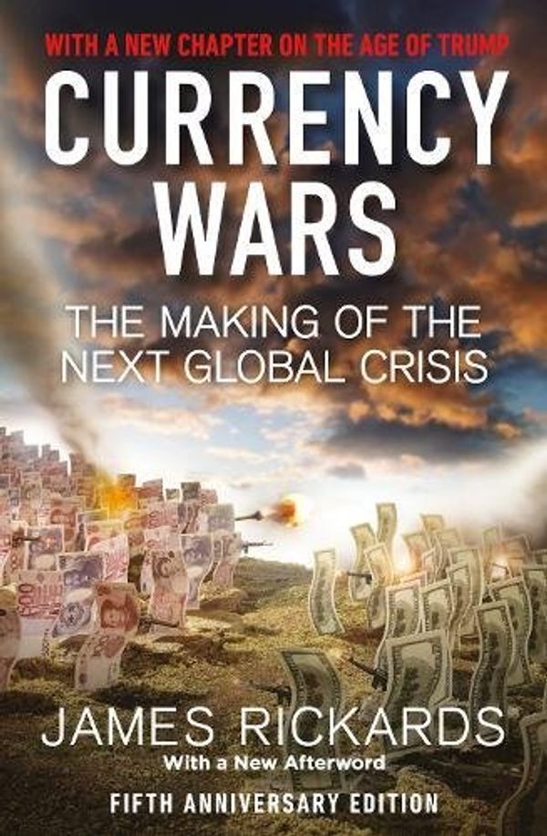 Cover Art for 9780241340943, Currency Wars by James Rickards