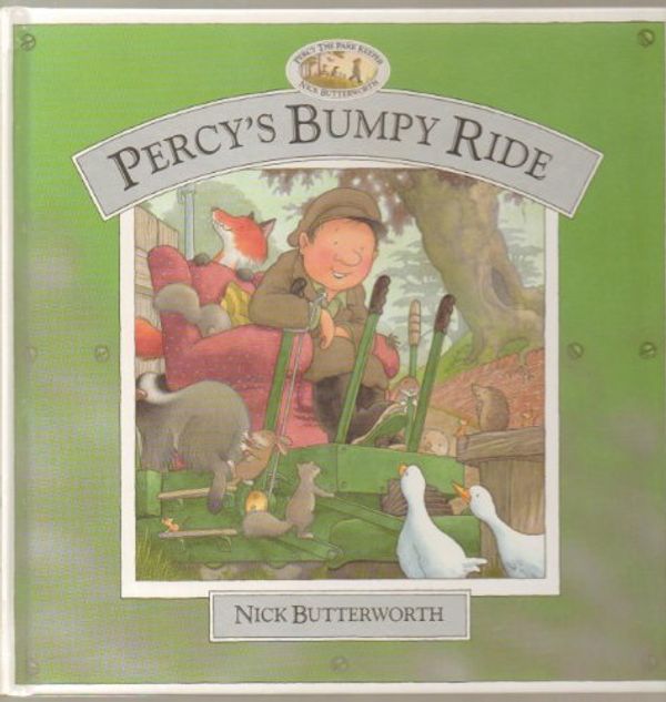 Cover Art for 9781580480918, Percy's Bumpy Ride (Percy the Park Keeper) by Nick Butterworth