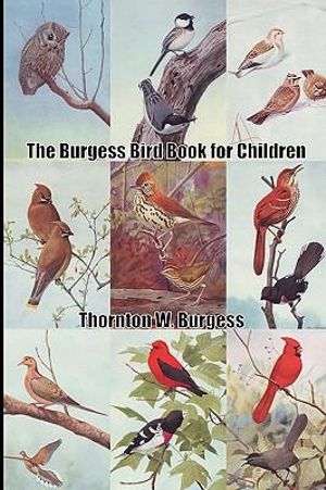 Cover Art for 9781420930528, The Burgess Bird Book for Children by Thornton W Burgess
