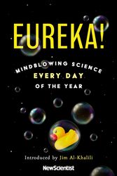Cover Art for 9781529394115, Eureka!: Mindblowing Science Every Day of the Year by New Scientist