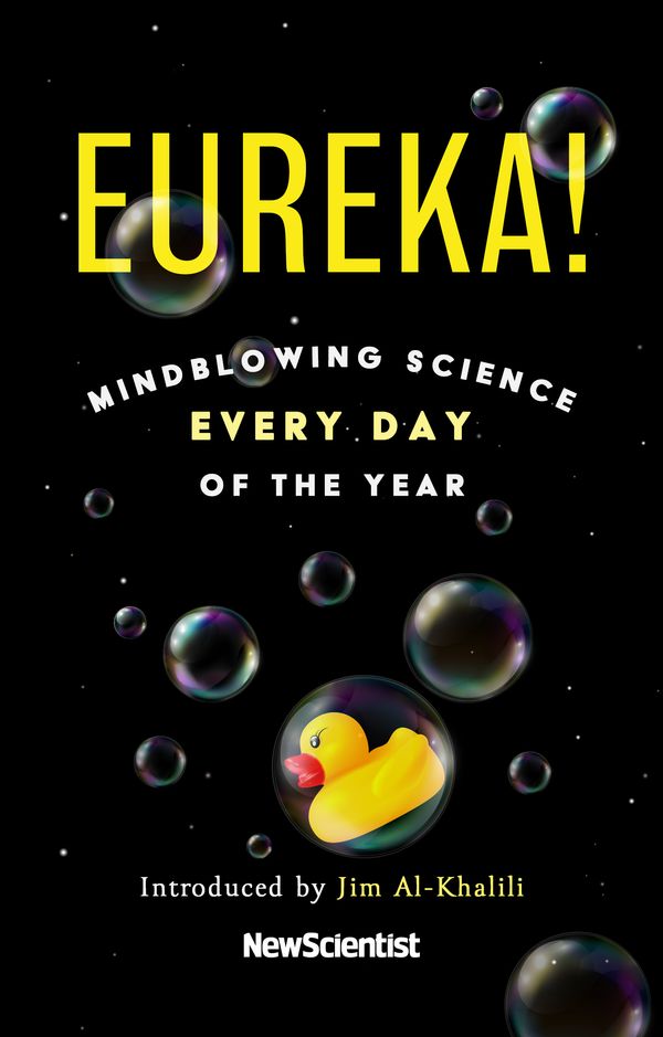 Cover Art for 9781529394115, Eureka!: Mindblowing Science Every Day of the Year by New Scientist