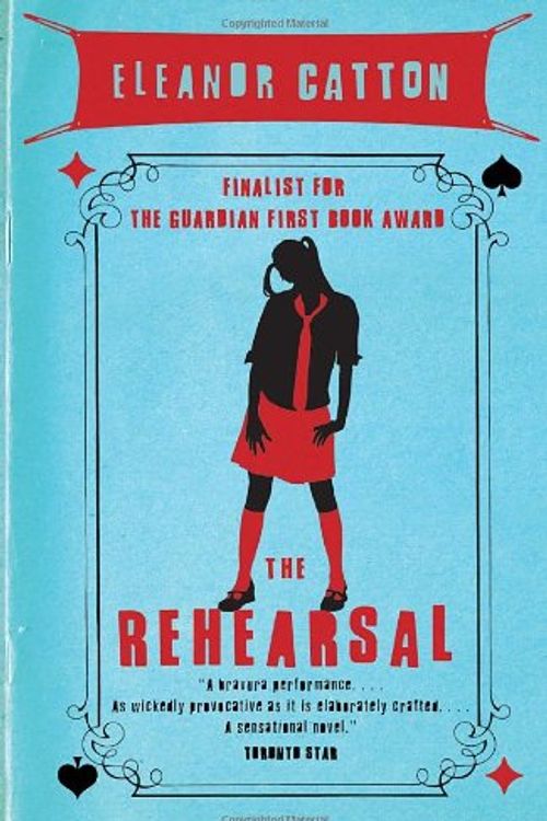 Cover Art for 9780771019845, The Rehearsal by Elanor Catton