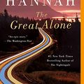 Cover Art for B06Y5WRS2C, The Great Alone: A Novel by Kristin Hannah