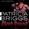 Cover Art for 9780748124022, Blood Bound: Mercy Thompson, book 2 by Patricia Briggs