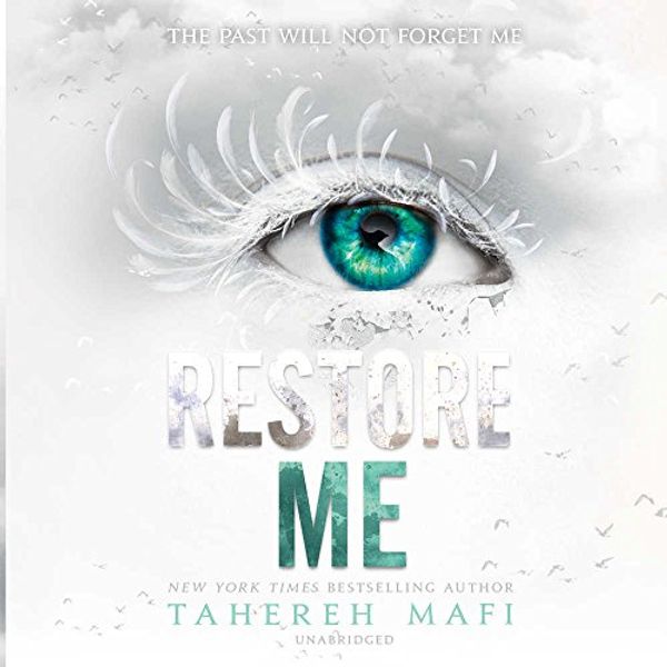 Cover Art for 9781538500507, Restore Me (Shatter Me) by Tahereh Mafi