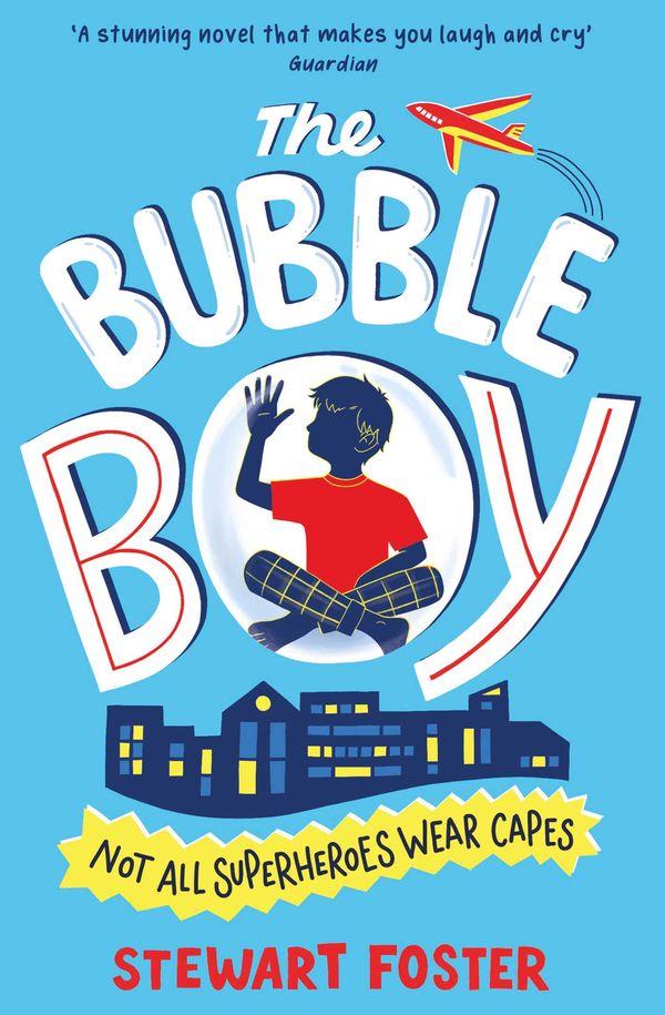Cover Art for 9781471145407, The Bubble Boy by Stewart Foster