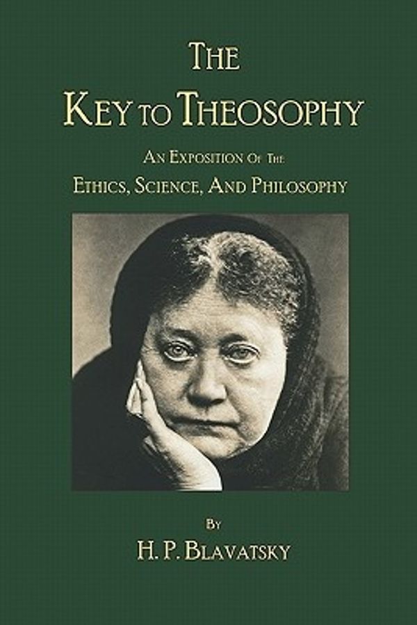 Cover Art for 9780979320521, The Key to Theosophy by H. P. Blavatsky by H. P. Blavatsky