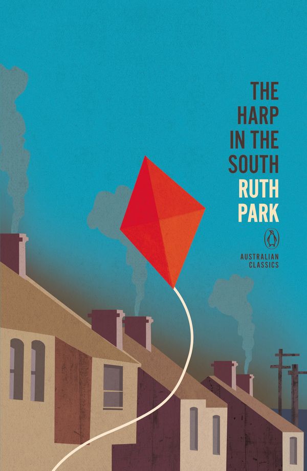 Cover Art for 9780143569749, The Harp in the South: Penguin Australian Classics by Ruth Park