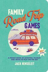 Cover Art for 9781741178784, Family Road Trip Games by Jack Henseleit