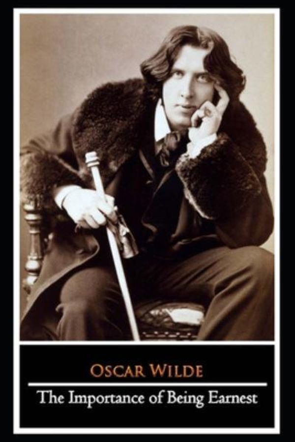 Cover Art for 9798656443791, The Importance of Being Earnest By Oscar Wilde The Annotated Edition by Oscar Wilde