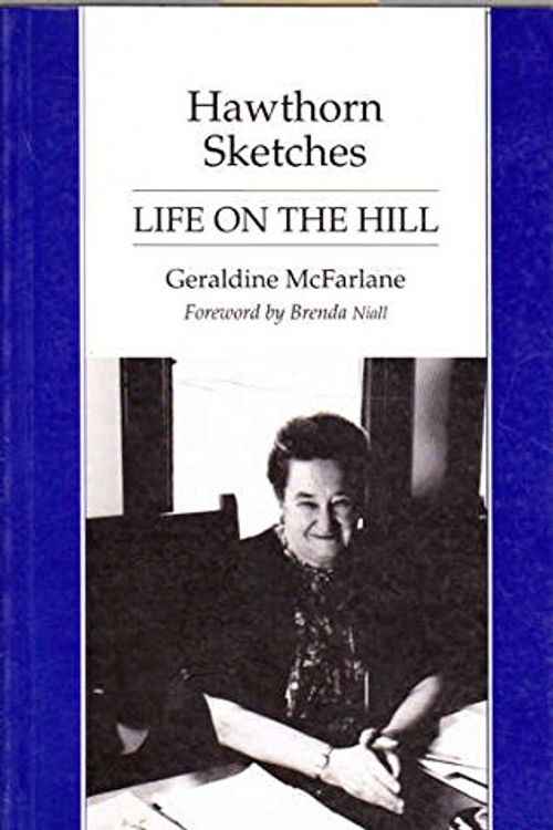 Cover Art for 9780949873781, Life on the Hill (Hawthorn Sketches) by Geraldine McFarlane