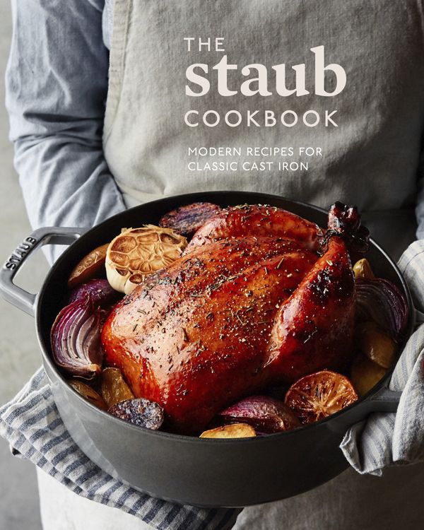 Cover Art for 9780399580826, The Staub Cookbook: Modern Recipes for Classic Cast Iron by Staub