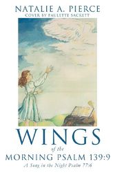 Cover Art for 9781619967014, Wings of the Morning Psalm 139 by Natalie A Pierce