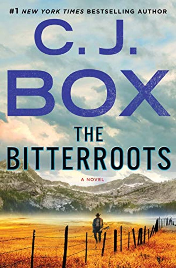 Cover Art for B07J4G76BM, The Bitterroots: A Novel (Highway (feat. Cody Hoyt / Cassie Dewell) Book 5) by C.j. Box