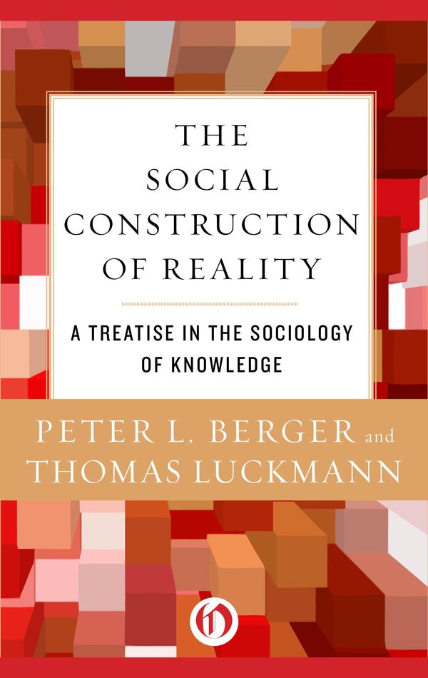 Cover Art for 9781453215463, The Social Construction of Reality by Peter L. Berger