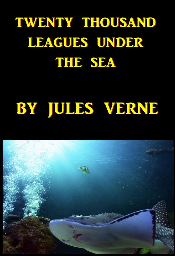 Cover Art for 1230001776119, Twenty Thousand Leagues Under The Sea by Jules Verne