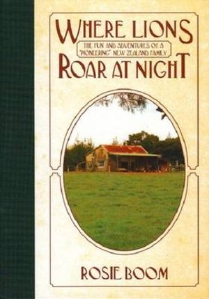 Cover Art for 9780992253301, Where Lions Roar at Night by Rosie Boom