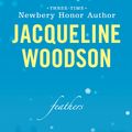 Cover Art for 9781101019832, Feathers by Jacqueline Woodson
