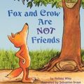 Cover Art for 9780606268066, Fox and Crow Are Not Friends by Wiley, Melissa