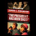 Cover Art for 9780545600361, ''The President Has Been Shot!': The Assassination of John F. Kennedy' by James L. Swanson