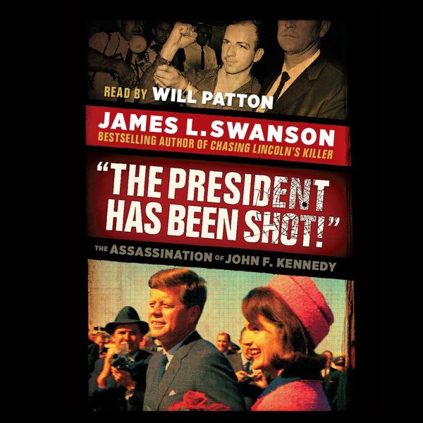 Cover Art for 9780545600361, ''The President Has Been Shot!': The Assassination of John F. Kennedy' by James L. Swanson