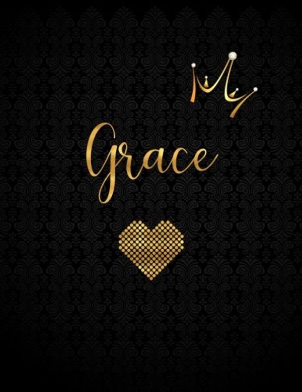 Cover Art for 9781981229734, Grace: Personalized Black XL Journal with Gold Lettering, Girl Names/Initials 8.5x11, Journal Notebook with 110 Inspirational Quotes, Journals to Write In for Women (Journals and Notebooks) by Unknown