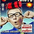 Cover Art for B004OVESZE, Cruel and Unusual Idiots: Chronicles of Meanness and Stupidity by Leland Gregory