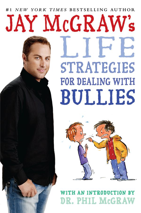 Cover Art for 9781416974734, Jay McGraw's Life Strategies for Dealing with Bullies by Jay McGraw