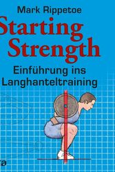 Cover Art for 9783868835274, Starting Strength: Einführung ins Langhanteltraining by Mark Rippetoe