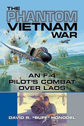 Cover Art for 9781574417326, The Phantom Vietnam WarAn F-4 Pilot's Combat over Laos by David R. ""Buff"" Honodel