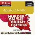Cover Art for B075TL682Q, Murder on the Orient Express: B1 Collins Agatha Christie ELT Readers by Agatha Christie