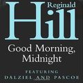 Cover Art for 9780770429430, Good Morning, Midnight by Reginald Hill