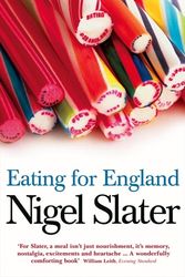 Cover Art for 9780007199471, Eating for England: The Delights and Eccentricities of the British at Table by Nigel Slater