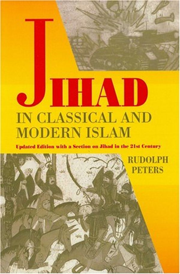 Cover Art for 9781558763593, Jihad in Classical and Modern Islam by Rudolph Peters