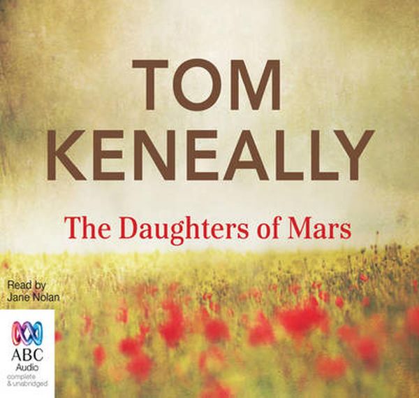 Cover Art for 9781743149157, The Daughters of Mars by Tom Keneally