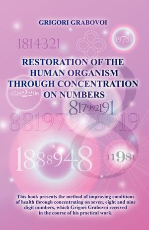Cover Art for 9783943110142, Restoration of the Human Organism Through Concentration on Numbers by Grigori Grabovoi