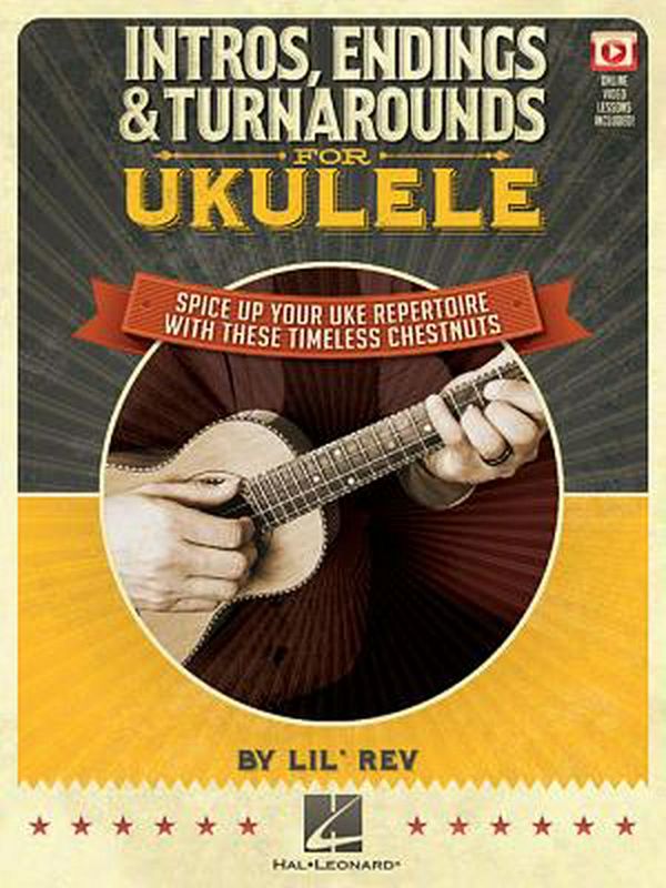 Cover Art for 9781495056659, Intros, Endings & Turnarounds for Ukulele: Spice Up Your Uke Repertoire with These Timeless Chestnuts by Lil Rev
