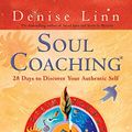 Cover Art for B004BSG8WG, Soul Coaching by Denise Linn