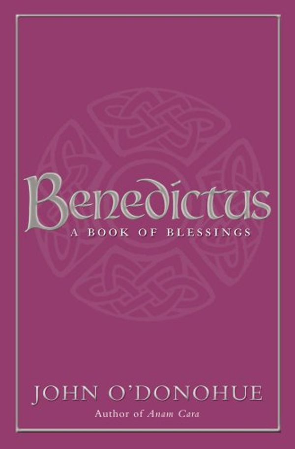Cover Art for 9781848270121, Benedictus by John O'Donohue