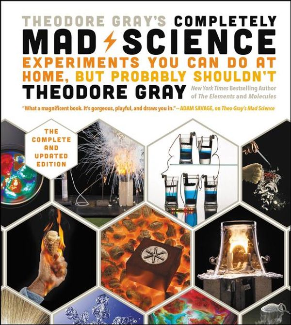 Cover Art for 9780316395090, Theodore Gray's Completely Mad Science by Theodore Gray