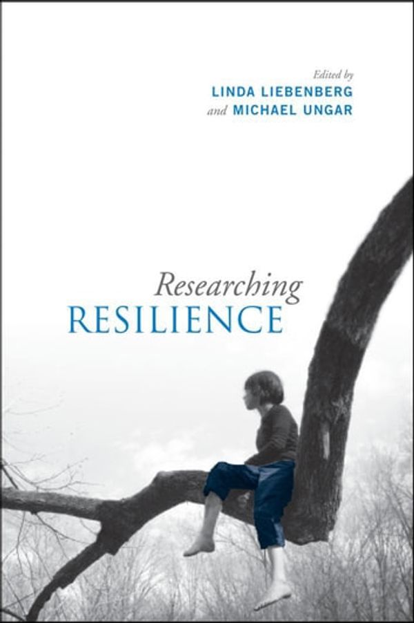 Cover Art for 9781442697133, Researching Resilience by Linda Liebenberg, Michael Ungar