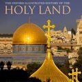 Cover Art for 9780198724391, The Oxford Illustrated History of the Holy Land by Robert G. Hoyland, Hugh Godfrey Maturin Williamson